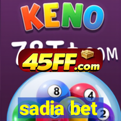 sadia bet